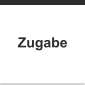 Zugabe