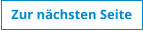 Zur nchsten Seite