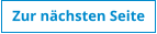 Zur nchsten Seite