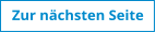 Zur nchsten Seite