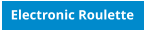 Electronic Roulette