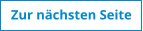 Zur nchsten Seite