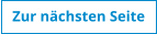 Zur nchsten Seite