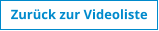 Zurck zur Videoliste