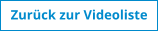 Zurck zur Videoliste