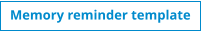 Memory reminder template