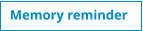 Memory reminder