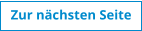 Zur nchsten Seite