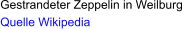 Gestrandeter Zeppelin in Weilburg Quelle Wikipedia