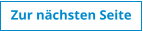 Zur nchsten Seite